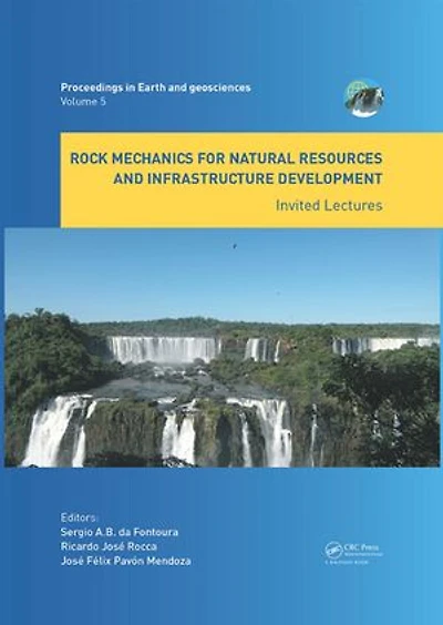 Rock Mechanics for Natural Resources and Infrastructure Development - Invited Lectures: Proceedings of the 14th International Congress on Engineering (ISRM 2019), September 13-18, 2019, Foz do Iguassu, Brazil