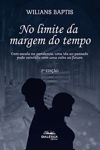 No limite da margem do tempo: Com escala na pandemia, uma ida ao passado pode coincidir com uma volta ao futuro