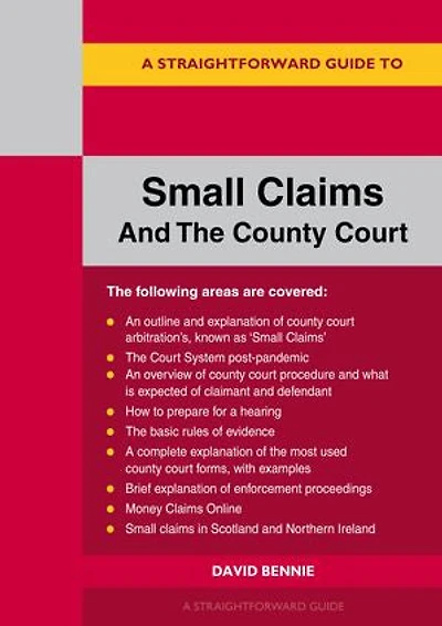 A Guide to Making a Small Claim in the County Court - 2023: The Easyway
