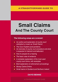 A Guide to Making a Small Claim in the County Court - 2023: The Easyway