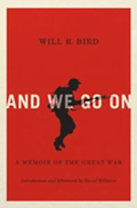 And We Go On: A Memoir of the Great War