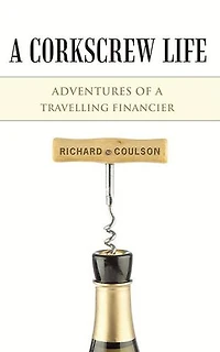 a Corkscrew Life: Adventures of Travelling Financier