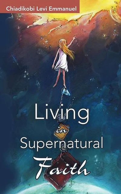 Living Supernatural Faith