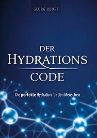 Der Hydrations-Code: Die beste Hydration für den Menschen