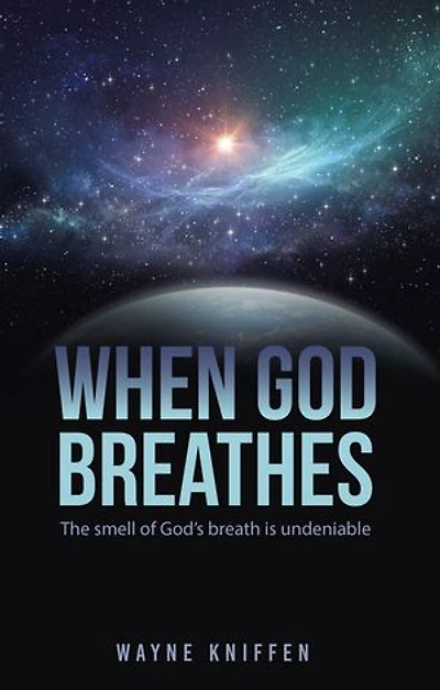 When God Breathes: The smell of God's breath is undeniable