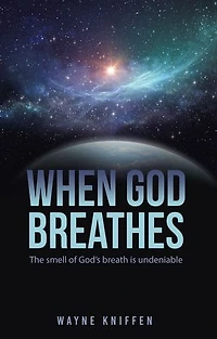 When God Breathes: The smell of God's breath is undeniable