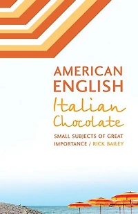 American English, Italian Chocolate: Small Subjects of Great Importance