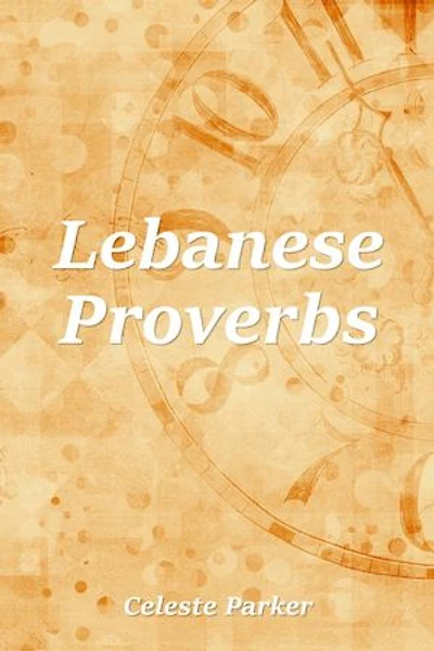 Lebanese Proverbs: Proverbs, #28