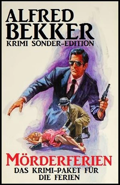 Alfred Bekker Krimi Sonder-Edition: Mörderferien: Das Krimi-Paket für die Ferien