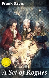 A Set of Rogues: Enriched edition. Intrigue and Deception in 18th Century England