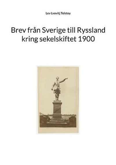 Brev från Sverige till Ryssland kring sekelskiftet 1900