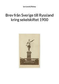 Brev från Sverige till Ryssland kring sekelskiftet 1900
