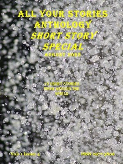 All Your Stories Anthology August 2025 Short Story Special: All Your Stories, #1