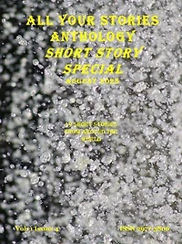 All Your Stories Anthology August 2025 Short Story Special: All Your Stories, #1