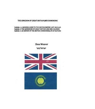 The Kingdom of Great Britain and Dominions: Volume