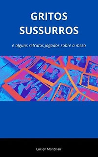 Gritos Sussurros e algums retratos jogados sobre a mesa