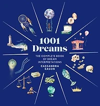 1001 Dreams: The Complete Book of Dream Interpretations - A Dictionary