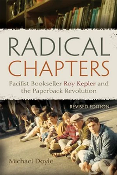 Radical Chapters: Pacifist Bookseller Roy Kepler and the Paperback Revolution, Revised Edition