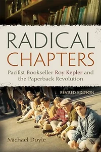 Radical Chapters: Pacifist Bookseller Roy Kepler and the Paperback Revolution, Revised Edition