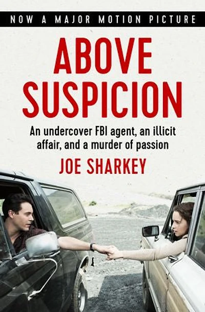 Above Suspicion: An Undercover Fbi Agent, Illicit Affair, And A Murder Of Passion