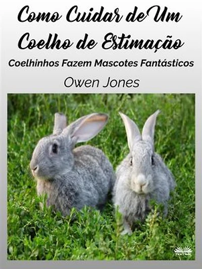 Como Cuidar De Um Coelho De Estimação: Coelhinhos Fazem Mascotes Fantásticos