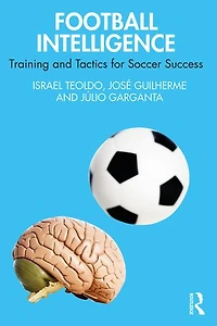 Football Intelligence: Training And Tactics For Soccer Success