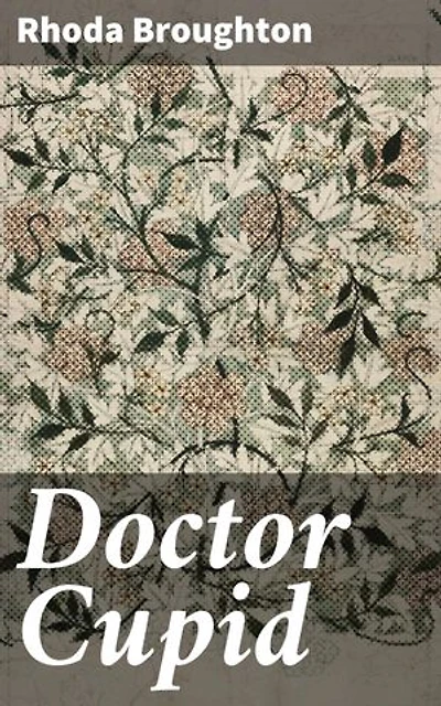 Doctor Cupid: Enriched edition. A Novel
