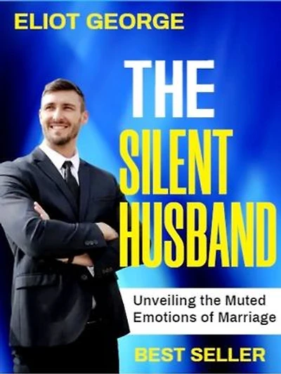 The Silent Husband: Unveiling the Muted Emotions of Marriage