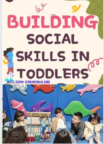 BUILDING SOCIAL SKILLS IN TODDLERS