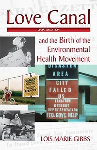 Love Canal: and the Birth of Environmental Health Movement