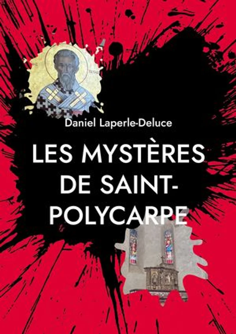 Les mystères de Saint-Polycarpe