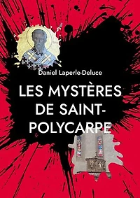 Les mystères de Saint-Polycarpe