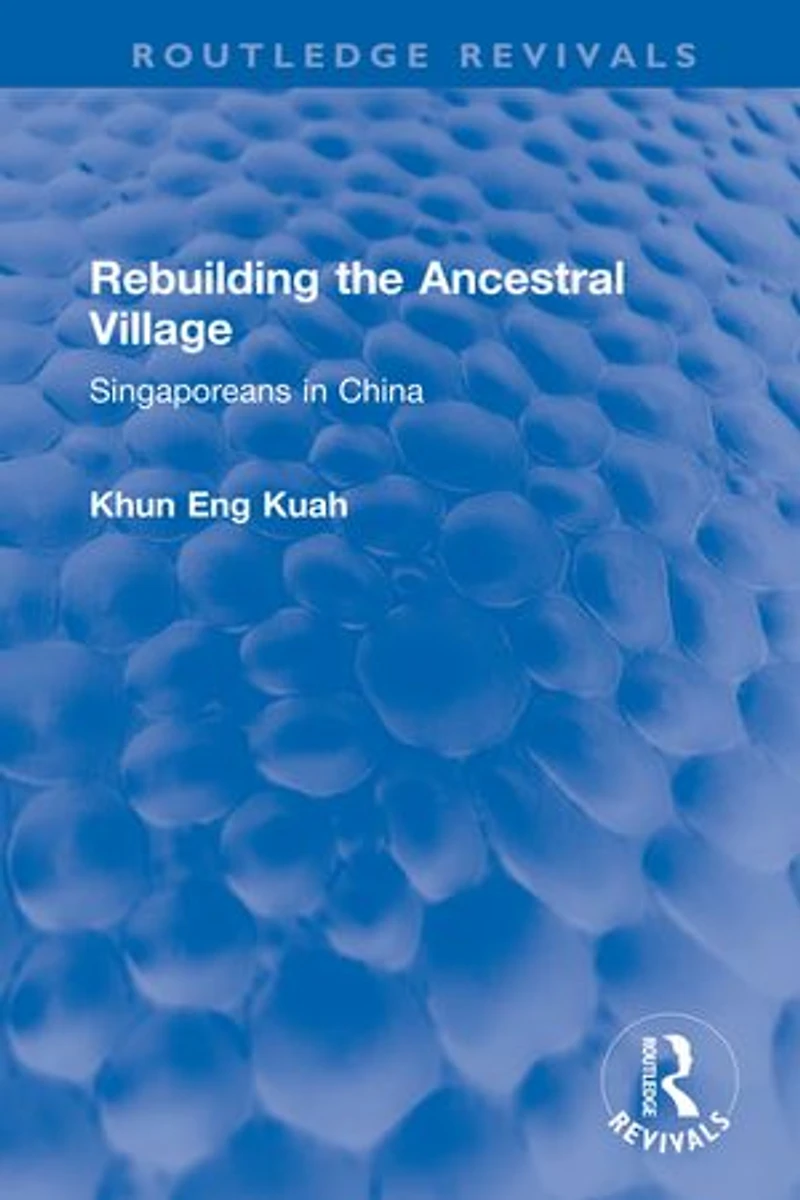 Rebuilding the Ancestral Village: Singaporeans China