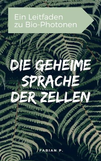 Die geheime Sprache der Zellen: Ein Leitfaden zu Bio-Photonen