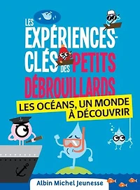 Les Expériences-clés des Petits Debrouillards - L'eau