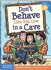 Don't Behave Like You Live A Cave
