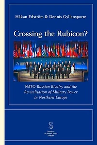 Crossing the Rubicon? NATO-Russian Rivalry and the ­Revitalisation of Military Power in Northern Europe
