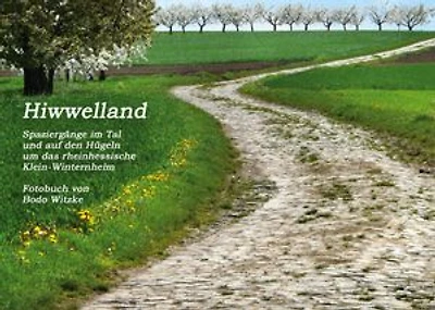 Hiwwelland: Spaziergänge im Tal und auf den Hügeln um das rheinhessische Klein-Winternheim