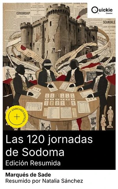 Las 120 jornadas de Sodoma (Edición resumida): Edición enriquecida. Una mirada cruda a la sociedad libertina del siglo dieciocho: depravación, temas tabú y libertad individual en prosa provocativa.