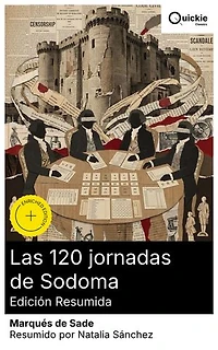 Las 120 jornadas de Sodoma (Edición resumida): Edición enriquecida. Una mirada cruda a la sociedad libertina del siglo dieciocho: depravación, temas tabú y libertad individual en prosa provocativa.
