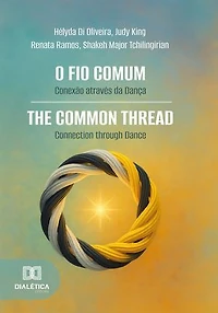 O Fio Comum: Conexão através da Dança / The Common Thread: Connection through Dance