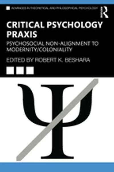 Critical Psychology Praxis: Psychosocial Non-alignment To Modernity/coloniality