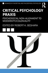 Critical Psychology Praxis: Psychosocial Non-alignment To Modernity/coloniality