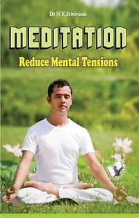 Meditation - Reduce Mental Tensions: Why not live in peace