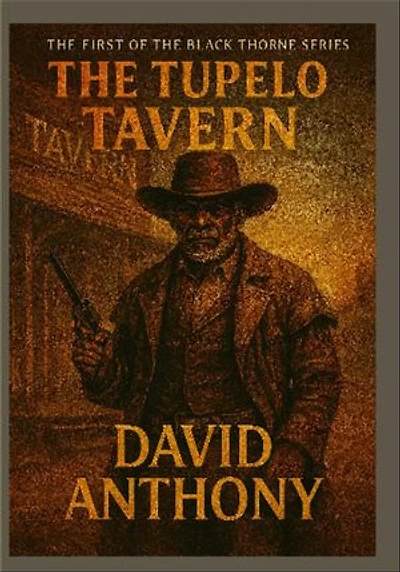 The Tupelo Tavern: The First of The Black Thorne Series