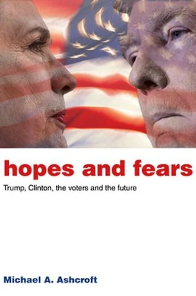 Hopes and Fears: Trump, Clinton, the voters and the future