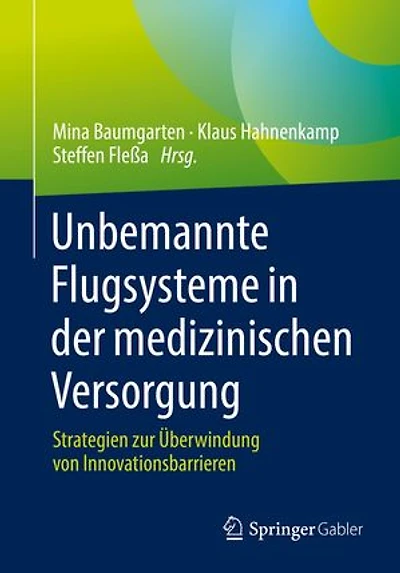 Unbemannte Flugsysteme in der medizinischen Versorgung: Strategien zur Überwindung von Innovationsbarrieren