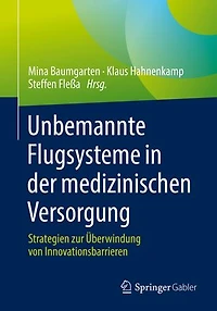 Unbemannte Flugsysteme in der medizinischen Versorgung: Strategien zur Überwindung von Innovationsbarrieren