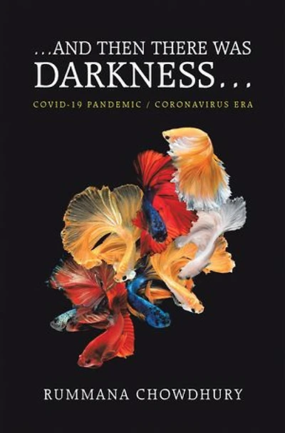 ...And Then There Was Darkness…: Covid-19 Pandemic / Coronavirus Era