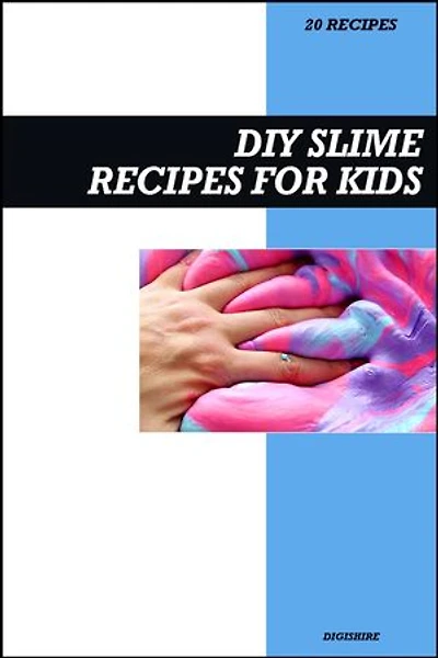 DIY Slime Recipe Book for Kids: Fun, Easy, and Safe Homemade Slime Projects with Simple Step-by-Step Instructions
